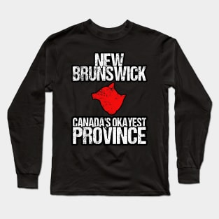 New Brunswick Canada's Okayest Province NB Long Sleeve T-Shirt